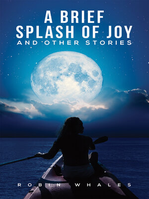 cover image of A Brief Splash of Joy and Other Stories